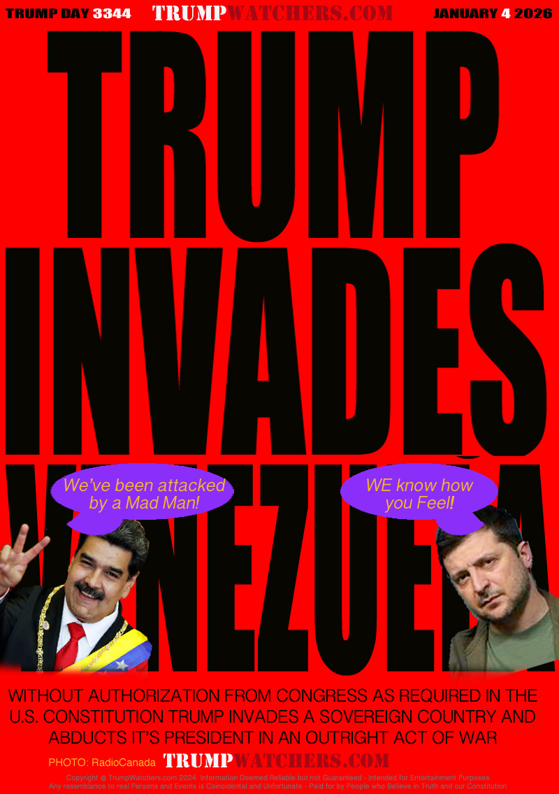 WITHOUT AUTHORIZATION FROM CONGRESS AS REQUIRED IN THE
U.S. CONSTITUTION TRUMP INVADES A SOVEREIGN COUNTRY AND
ABDUCTS IT’S PRESIDENT IN AN OUTRIGHT ACT OF WAR

Venezuelan president, Nicolás Maduro 